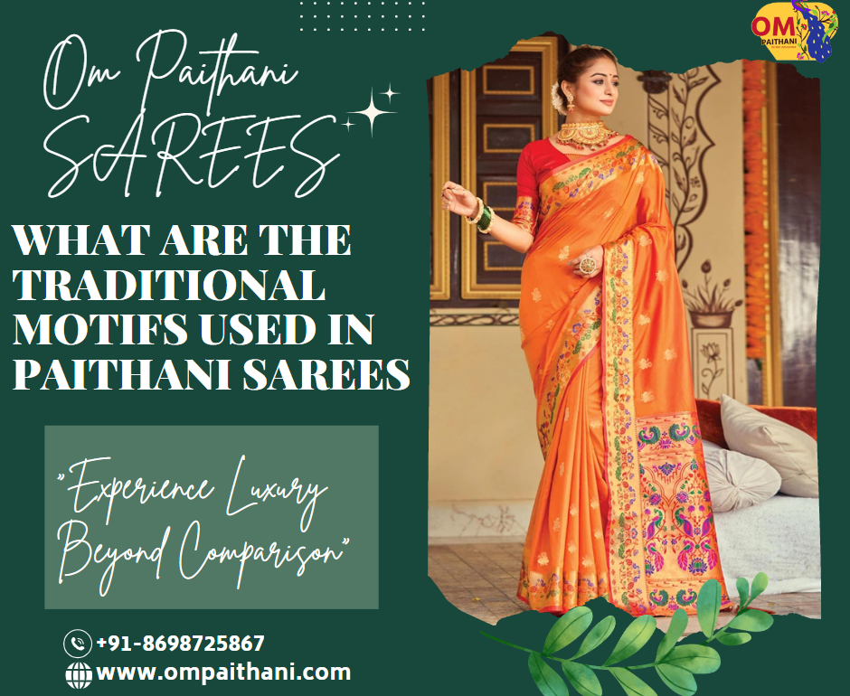 What are the traditional motifs used in Paithani sarees