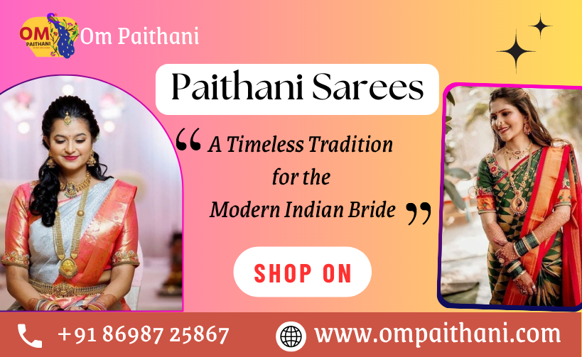 Paithani Sarees: A Timeless Tradition for the Modern Indian Bride